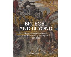 Boek-Bruegel and Beyond – Netherlandish Drawings in the Royal Library of Belgium, 1500-1800-tweedehands