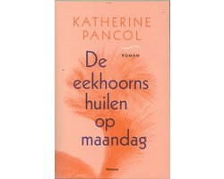 De eekhoorns huilen op maandag