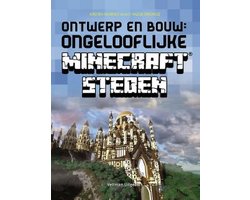 Boek-Ontwerp en bouw: ongelooflijke Minecraft steden-tweedehands