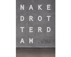 Boek-Naked Rotterdam - A Tribute To Greg Friedler-tweedehands