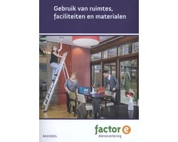 Factor-E - Gebruik van ruimtes, faciliteiten en materialen