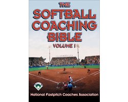 The Softball Coaching Bible, Volume I, the