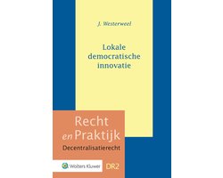 Recht en praktijk Decentralisatierecht DR2 - Lokale democratische innovatie