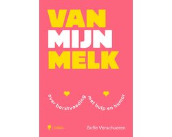 Van mijn melk over borstvoeding, Sofie Verschueren, roze boekomslag voorkant met gele letters, tweedehands