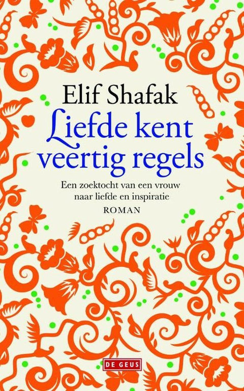 Liefde kent veertig regels, Elif Shafak, boekomslag voorkant met een oranje bloemenpatroon, tweedehands