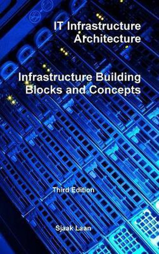 Boek-It Infrastructure Architecture - Infrastructure Building Blocks and Concepts Third Edition-tweedehands