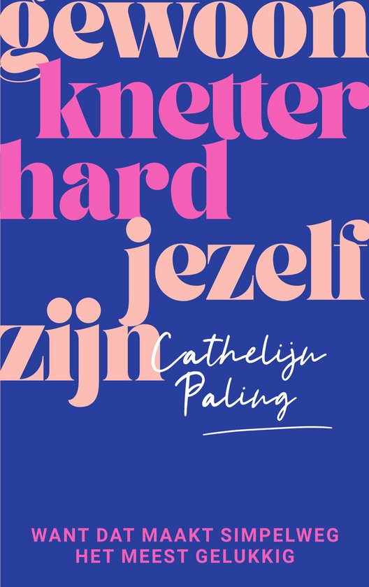 Boek-Gewoon knetterhard jezelf zijn-tweedehands