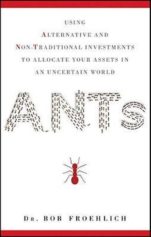 ANTs, using alternative and non-traditional investments, Bob Froehlich, witte omslag met een rode mier, tweedehands