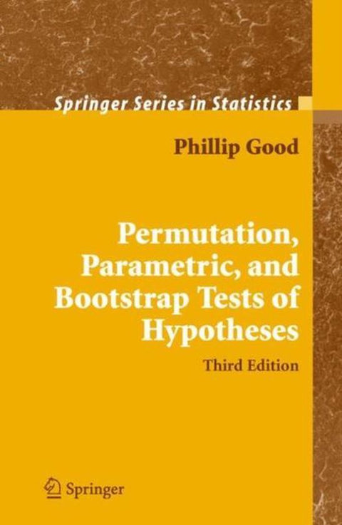 Permutation, Parametric, And Bootstrap Tests Of Hypotheses