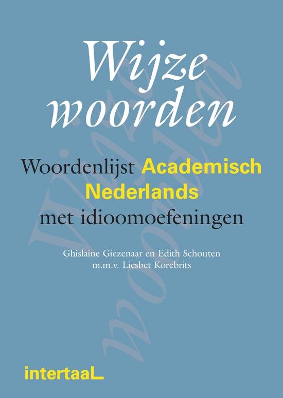 Wijze woorden: Woordenlijst Academisch Nederlands met idioom