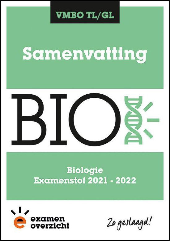 ExamenOverzicht - Samenvatting Biologie VMBO TL/GL
