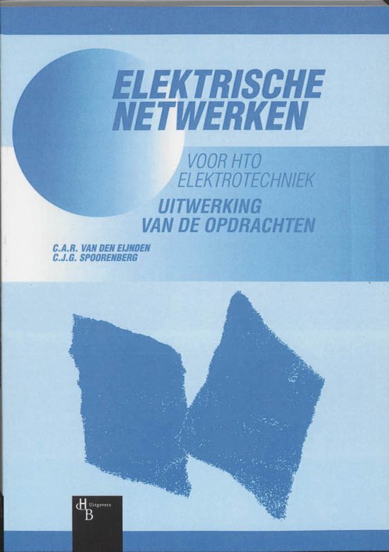 Boek-Elektrische netwerken voor HTO Elektrotechniek Uitwerking van de opdrachten-tweedehands