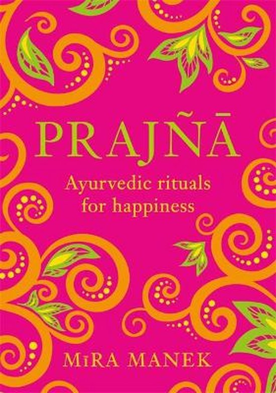 Prajna Ayurvedic Rituals For Happiness