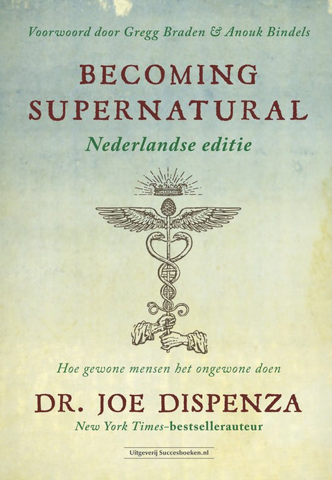 Becoming Supernatural Nederlandse editie, Joe Dispenza, Succesboeken omslag met caduceus-symbool, tweedehands