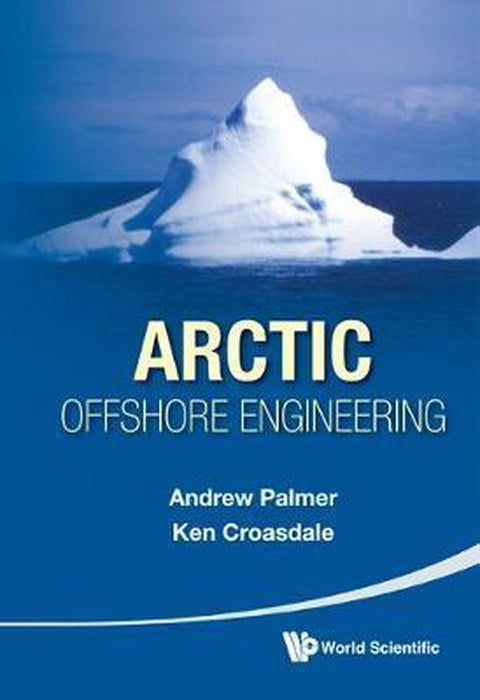 Arctic Offshore Engineering, Andrew Palmer en Ken Croasdale, blauwe omslag met een ijsberg, tweedehands