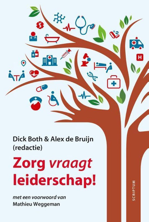 Zorg vraagt leiderschap, Dick Both en Alex de Bruijn, lichtblauwe omslag met een boom vol zorgsymbolen, tweedehands
