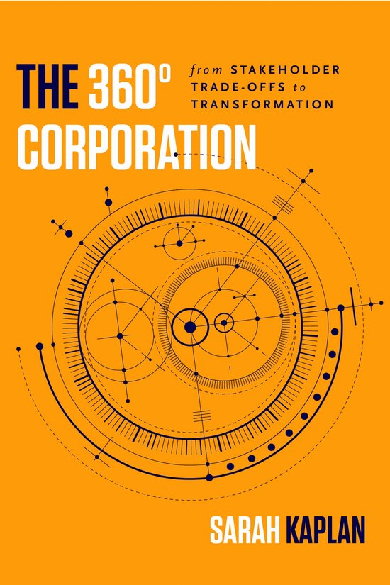 The 360 Corporation From Stakeholder TradeOffs to Transformation