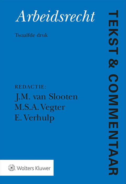 Tekst & Commentaar Arbeidsrecht, J.M. van Slooten, twaalfde druk, blauwe omslag met witte en zwarte letters, tweedehands