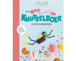 Het kook- klieder- en knutselboek voor kinderen