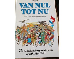 Van nul tot nu - deel 3: De vaderlandse geschiedenis van 1815 tot 1940
