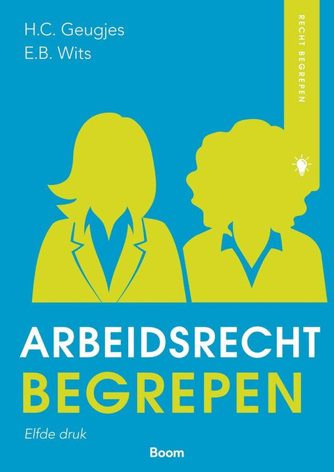 Arbeidsrecht begrepen, H.C. Geugjes en E.B. Wits, elfde druk, blauwe omslag met twee geelgroene silhouetten, tweedehands