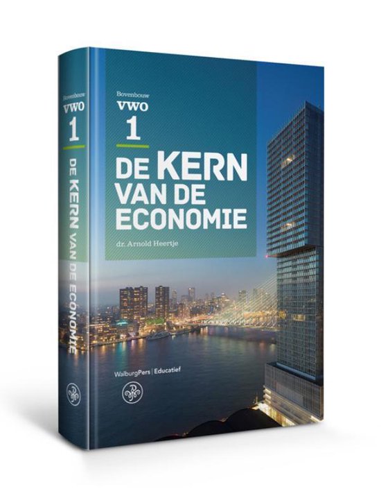 De Kern van de Economie - De kern van de economie VWO 1 Tekstboek