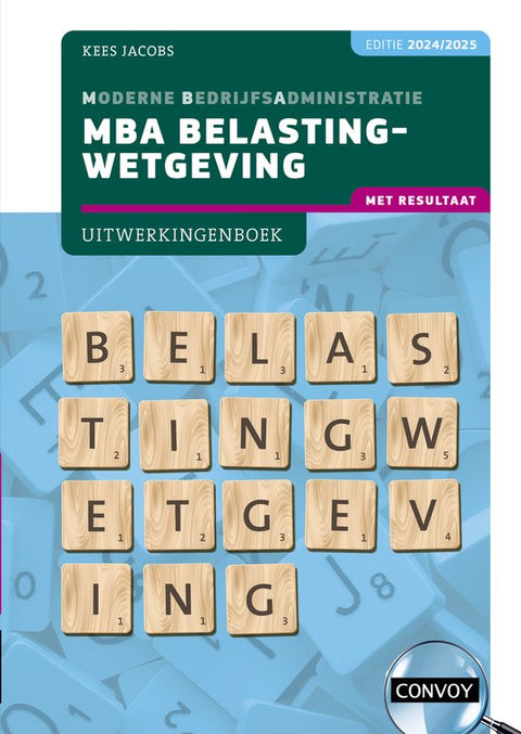 MBA Belastingwetgeving met resultaat 2024/2025 Uitwerkingenboek