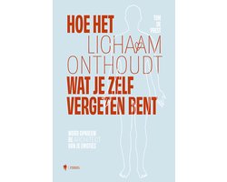 Hoe het lichaam onthoudt wat je zelf vergeten bent, Tom De Prest, boekomslag voorkant, tweedehands