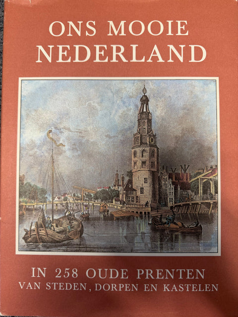 Boek-Ons mooie Nederland: In 258 oude prenten van steden, dorpen en kastelen-tweedehands