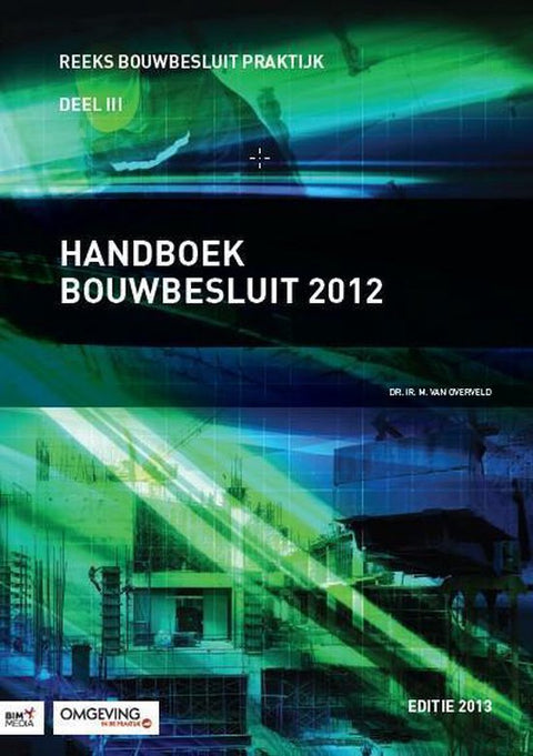 Boek-Bouwbesluit Praktijk 3 - Handboek bouwbesluit 2012-tweedehands