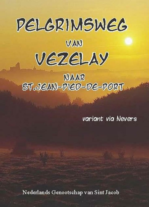 Boek-Pelgrimsweg van Vezelay naar St. Jean-pied-de-Port. Variant via Nevers.-tweedehands