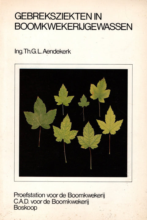 Gebreksziekten in Boomkwekerijgewassen - Th.G.L. Aendekerk
