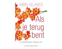 Als je terug bent, Abbi Glines, Rosemary Beach, witte omslag met rode en oranje bloemen, tweedehands