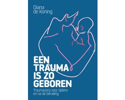 Een trauma is zo geboren