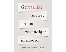 Gevaarlijke relaties en hoe ze eindigen in moord, Jane Monckton Smith, boekomslag voorkant, tweedehands