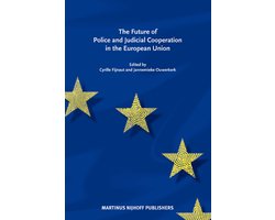 The Future of Police and Judicial Cooperation in the Eu