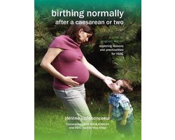 Birthing Normally After a Caesarean or Two
