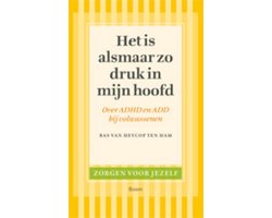 Zorgen voor jezelf, Het is alsmaar zo druk in mijn hoofd, Bas van Heycop ten Ham, boekomslag voorkant, geel, tweedehands