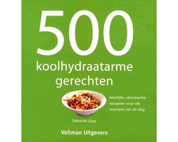 500 koolhydraatarme gerechten, Deborah Gray, boekomslag voorkant, tweedehands
