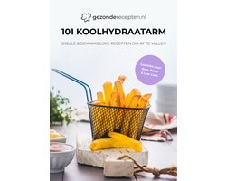 Boek-101 Koolhydraatarm Heerlijke recepten - Koolhydraatarme recepten - Lowcarb - Kookboek - Gezonderecepten.nl - Nederlands - In 21 dagen afvallen - Recepten binnen 15 minuten op tafel - Keto dieet - Kookboek - Makkelijk - Snel - Gezond - Meer energie-tweedehands