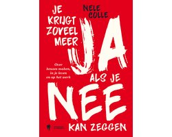 Boek-Je krijgt zoveel meer ja als je nee kan zeggen-tweedehands