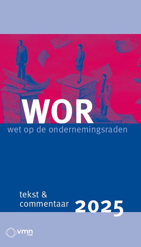 Tekst & Commentaar WOR 2025, Wet op de ondernemingsraden, Inge Hofstee, omslag met figuren op hoge blokken, tweedehands