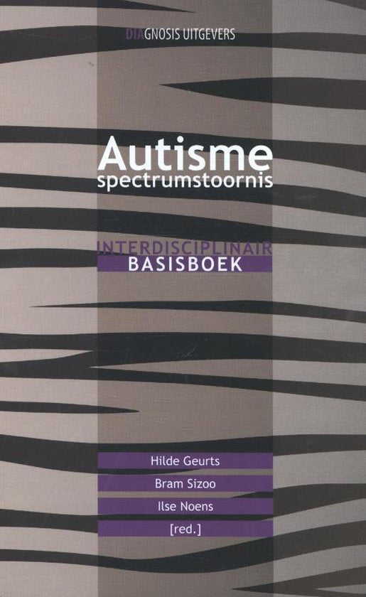 Autismespectrumstoornis, interdisciplinair basisboek, Hilde Geurts, Bram Sizoo en Ilse Noens, grijze omslag, tweedehands