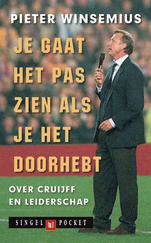Je gaat het pas zien als je het doorhebt, over Cruijff en leiderschap, Pieter Winsemius, Singel Pocket, tweedehands