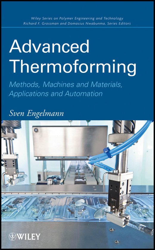 Advanced Thermoforming, methods, machines and materials, Sven Engelmann, Wiley-omslag met een machine, tweedehands