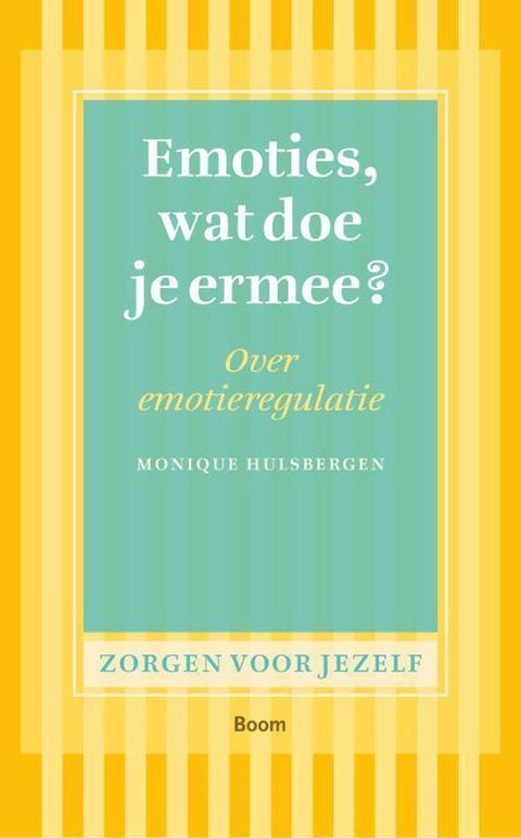 Zorgen voor jezelf - Emoties, wat doe je ermee?