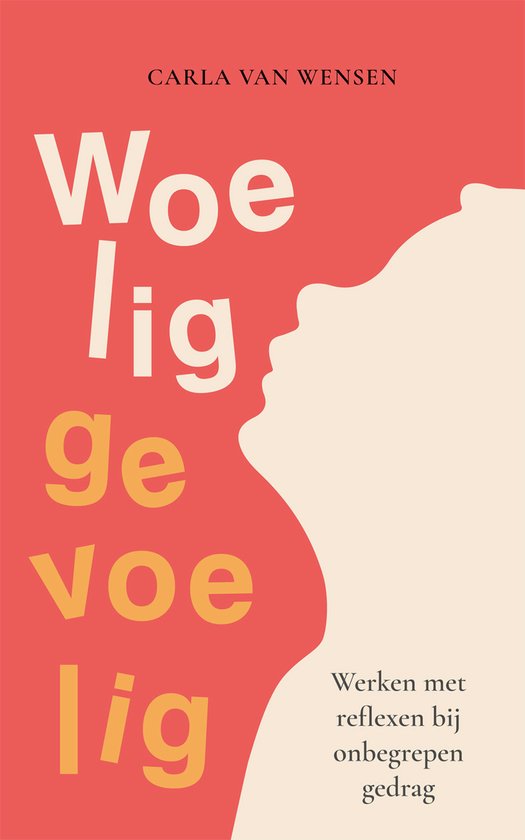 Woelig gevoelig werken met reflexen bij onbegrepen gedrag, Carla van Wensen, rode omslag met wit silhouet, tweedehands