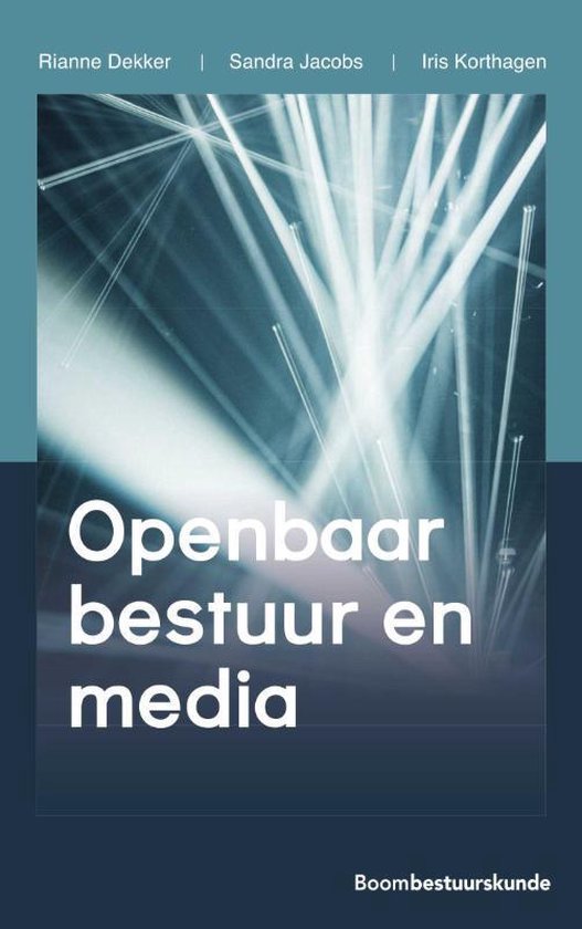 Openbaar bestuur en media, Rianne Dekker, donkerblauwe omslag met lichtstralen, tweedehands