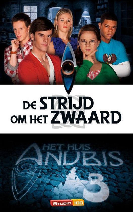 Het Huis Anubis: De Strijd Om Het Zwaard