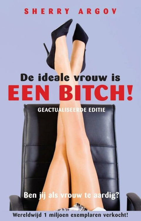 De Ideale Vrouw Is Een Bitch!